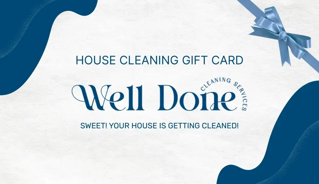 House cleaning gift card by Well Done Cleaning Services with ribbon design